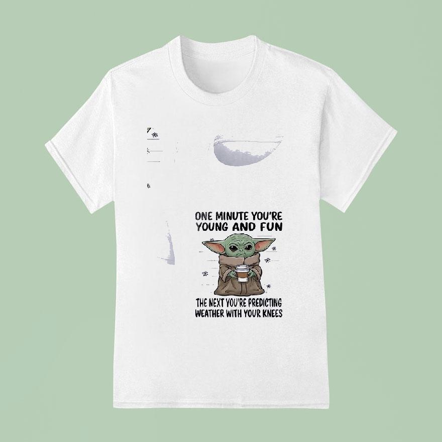 Baby Yoda One Minute You Re Young And Fun The Next You Re Predicting T Shirt