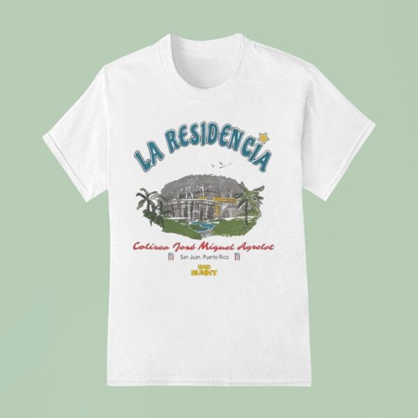 Bad Bunny Deb Tirar Ms Fotos Tour La Residencia Coliseo Jose Miguel Agrelot San Juan Puerto Rico S T Shirt