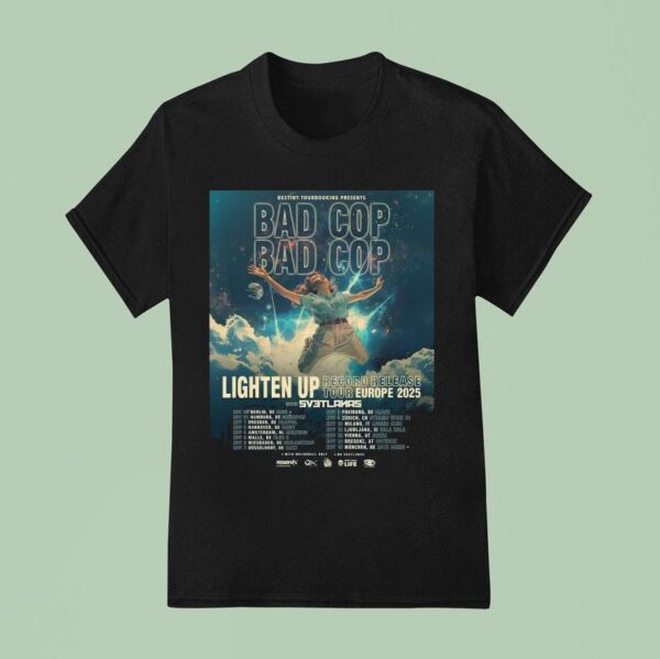 Bad Cop Bad Cop Lighten Up Record Release Tour Europe Punk Rock Tour Dates T Shirt