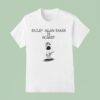 Bailey Allen Baker Bailey Allen Baker Is Scared T Shirt