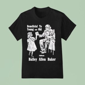 Bailey Allen Baker Beneficial For Young And Old Cultivate T Shirt