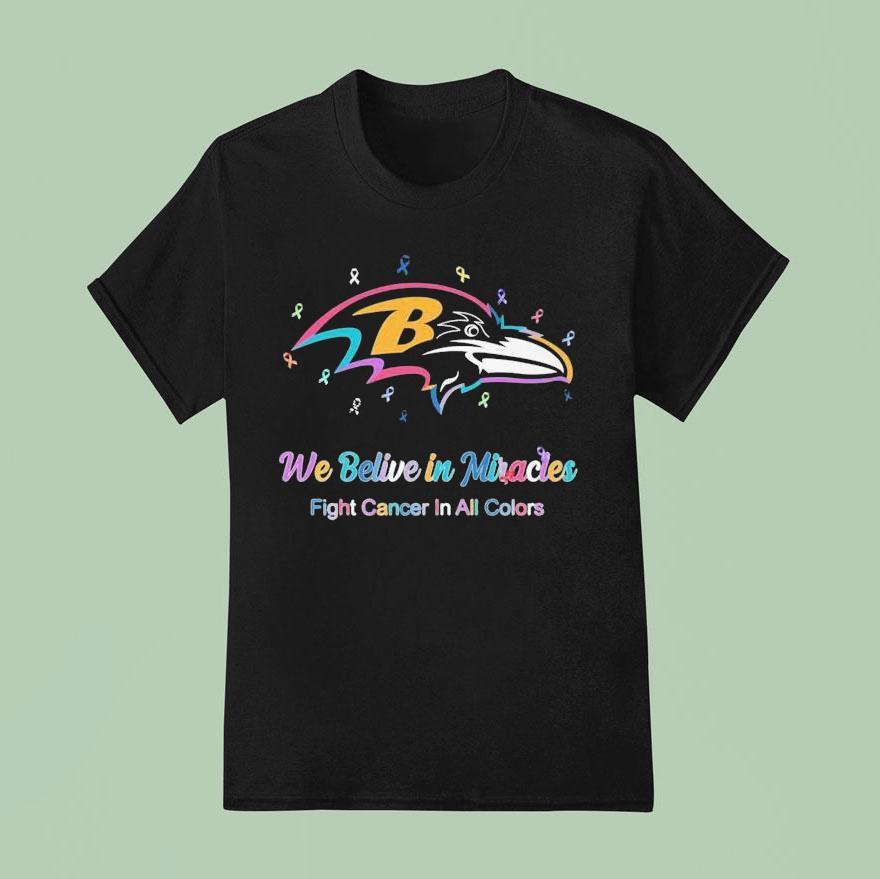 Baltimore Ravens X Cancer Awareness We Believe In Miracles Fight Cancer In All Colors T Shirt