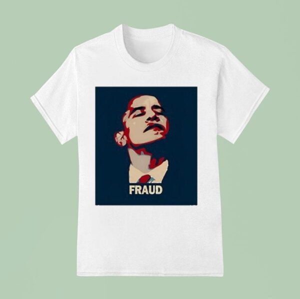 Barack Obama Fraud T Shirt