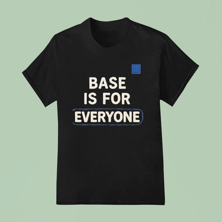 Base Is For Everyone T Shirt