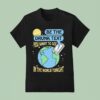 Be The Drunk Text You Want To See In The World Tonight I Miss You T Shirt