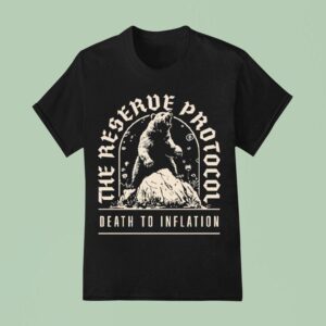 Bear The Reserve Protocol Death To Inflation T Shirt