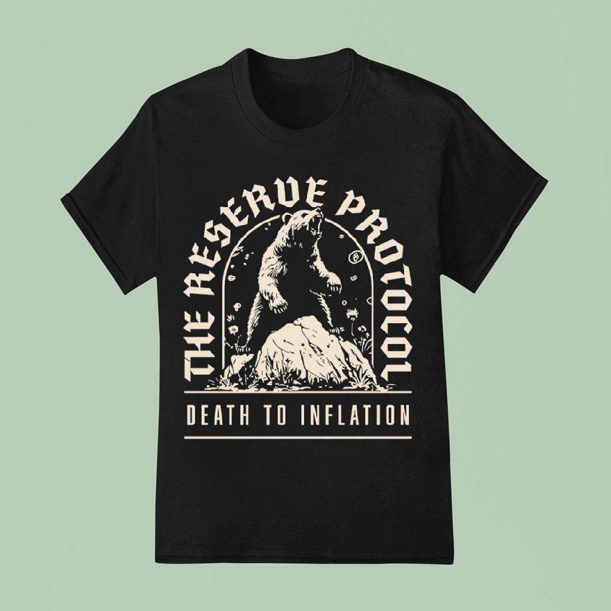 Bear The Reserve Protocol Death To Inflation T Shirt