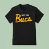 Beat Em Bucs T Shirt