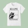 Become Ungovernable Cat Biting Hand T Shirt