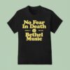 Bethel Music No Fear In Death Redding Ca Since T Shirt