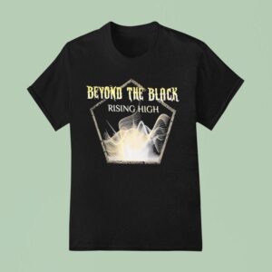 Beyond The Black Rising High We Feel Alive T Shirt
