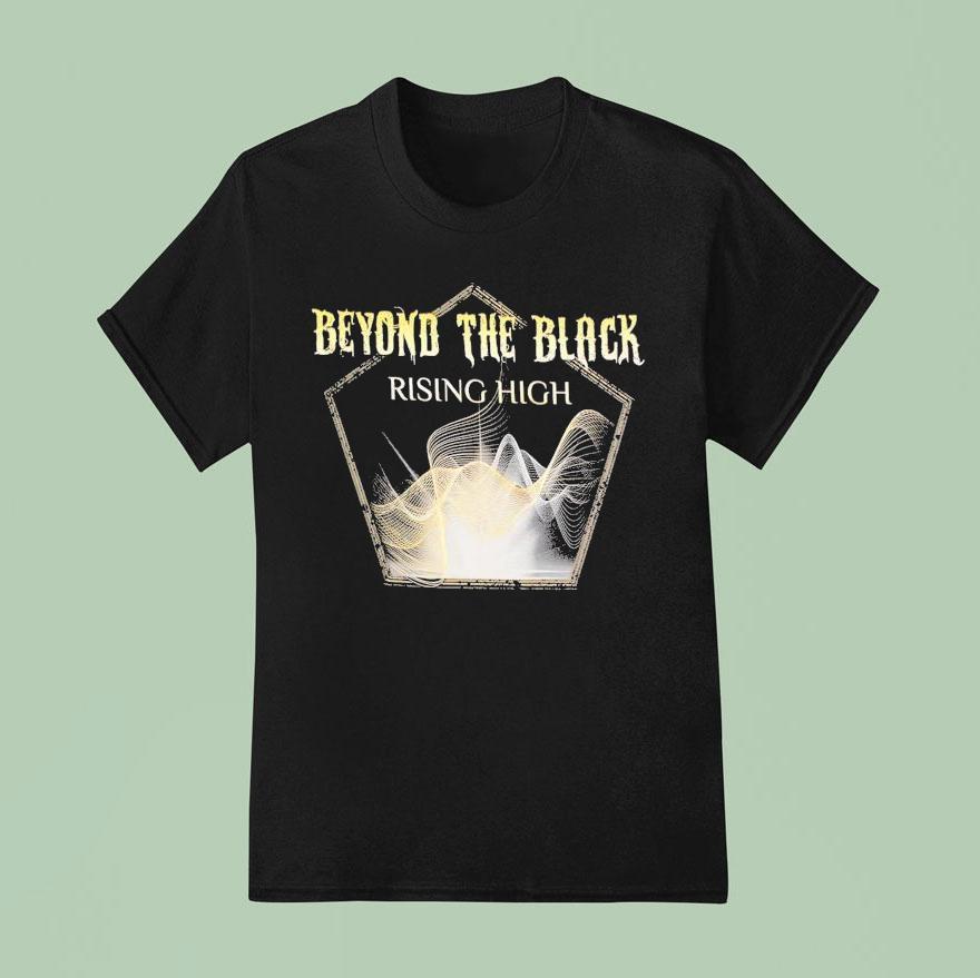 Beyond The Black Rising High We Feel Alive T Shirt
