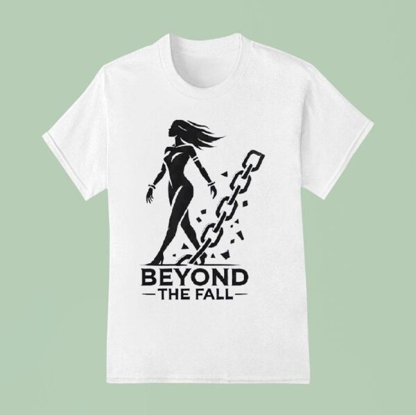 Beyond The Fall T Shirt