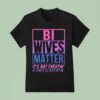 Bi Wives Matter It S Not Cheating If She S Also Eating T Shirt