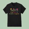 Big Fan Of Human Rights Protes T Shirt