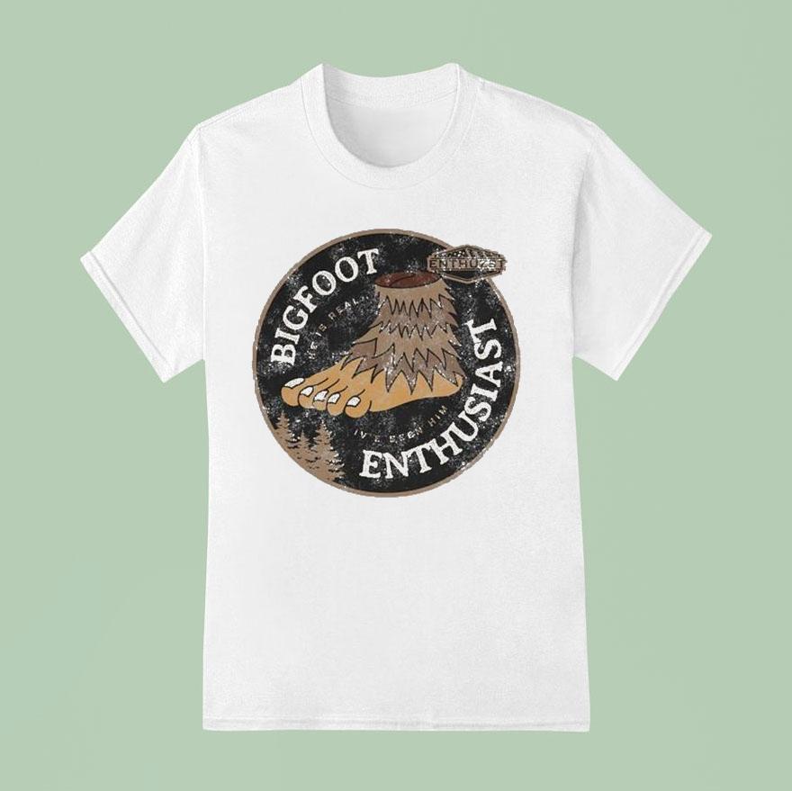 Bigfoot Seen Him Enthusiast He Is Real Enthuzs T Shirt