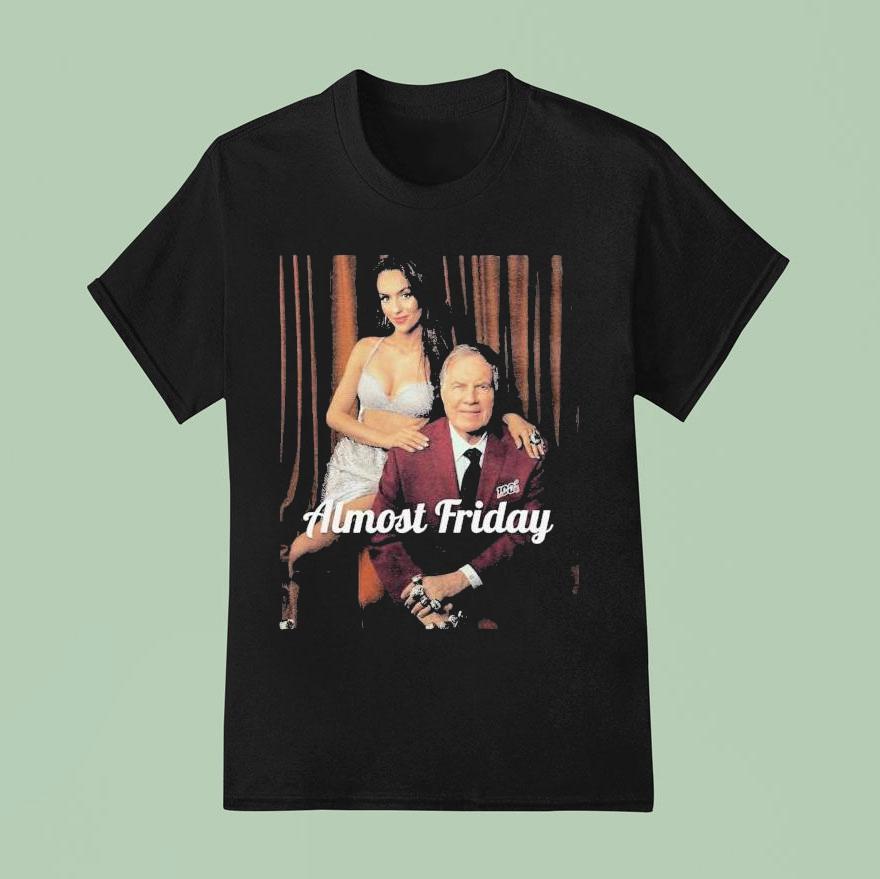 Bill Belichick And Girlfriend Almost Friday T Shirt