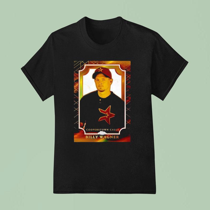 Billy Wagner Black Houston Astros Mlb Hall Of Fame Cooperstown Calls T Shirt