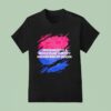 Bisexuality Is A Whole Fluid Identity Regardless Of Gender T Shirt