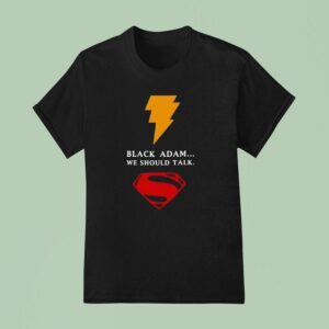 Black Adam We Should Talk Superman T Shirt