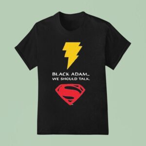 Black Adam X Superman We Should Talk T Shirt