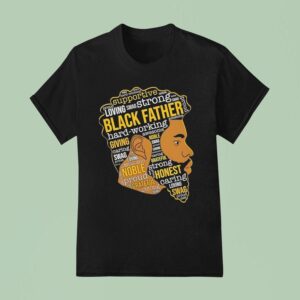 Black Father Hard Working Awesome Giving Noble Swag Caring Proud Swag Loving T Shirt