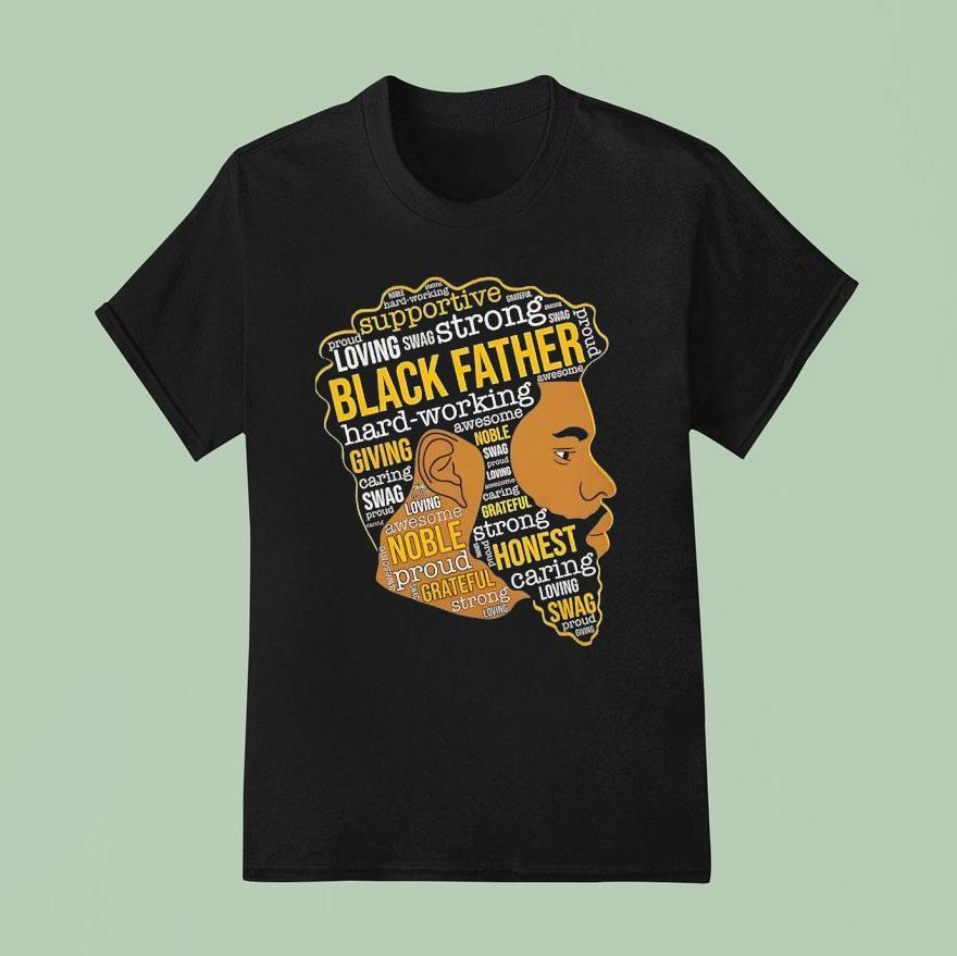 Black Father Hard Working Awesome Giving Noble Swag Caring Proud Swag Loving T Shirt
