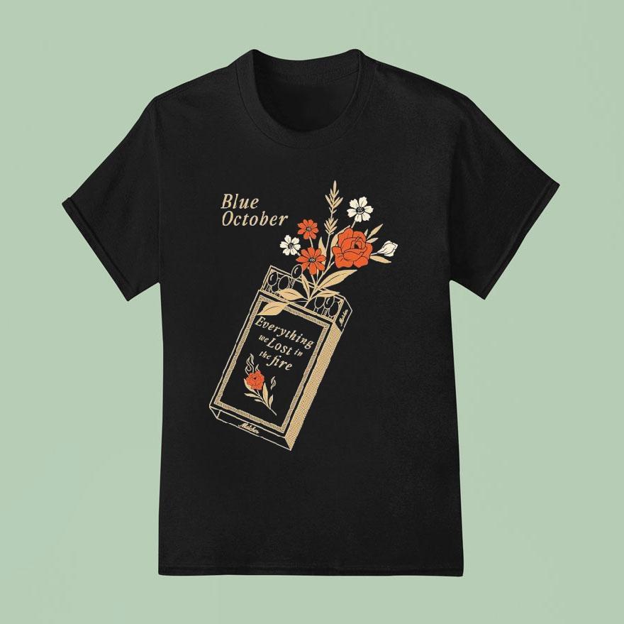 Blue October Everything We Lost In The Fire T Shirt