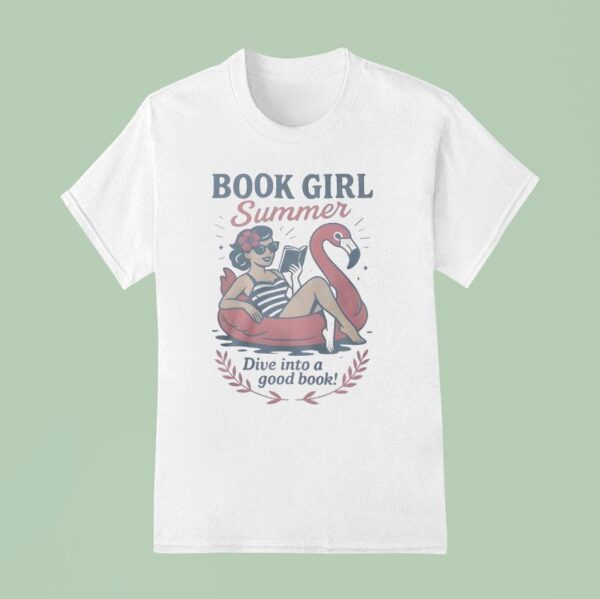 Book Girl Summer Dive Into A Good Books T Shirt