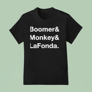 Boomer And Monkey And Lafonda T Shirt
