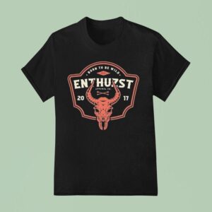 Born To Be Wild Enthuzs T Shirt