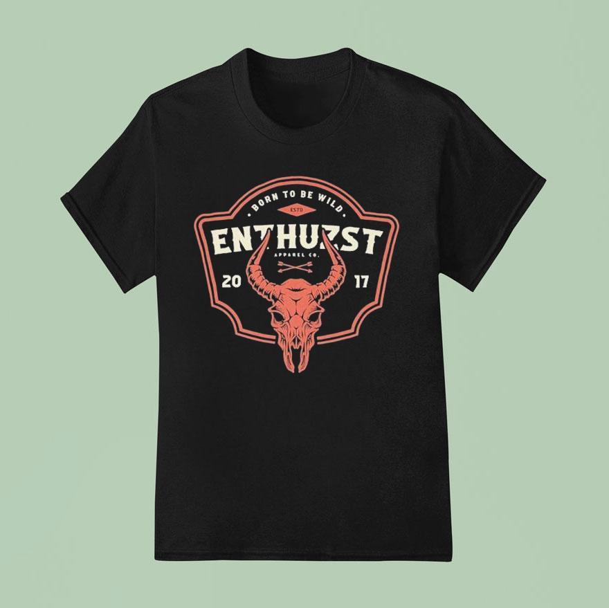 Born To Be Wild Enthuzs T Shirt