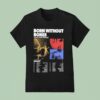 Born Without Bones Solo Acoustic Tour At Multiple Cities In Usa On July To September Dates Lightning And Portrai T Shirt