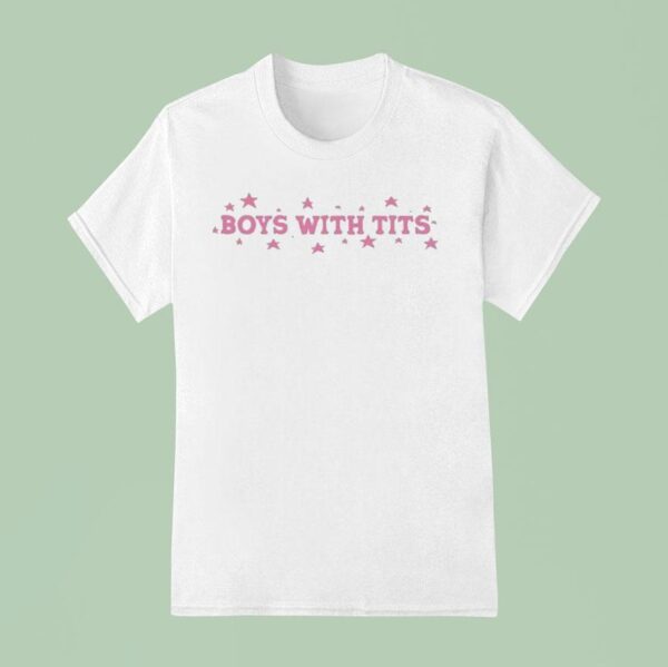 Boys With Tits T Shirt