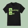 Breaking Prod T Shirt