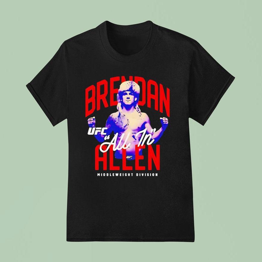 Brendan Allen All In Ufc Middleweight Division T Shirt
