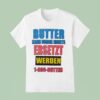 Butter Kann Durch Nichts Ersetzt Werden Butter T Shirt