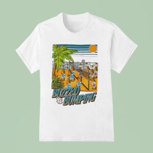 Buzzed And Bumping T Shirt