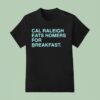 Cal Raleigh Eats Homers For Breakfas T Shirt