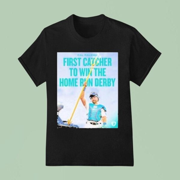 Cal Raleigh First Catcher To Win The Home Run Derby Seattle Mariners T Shirt