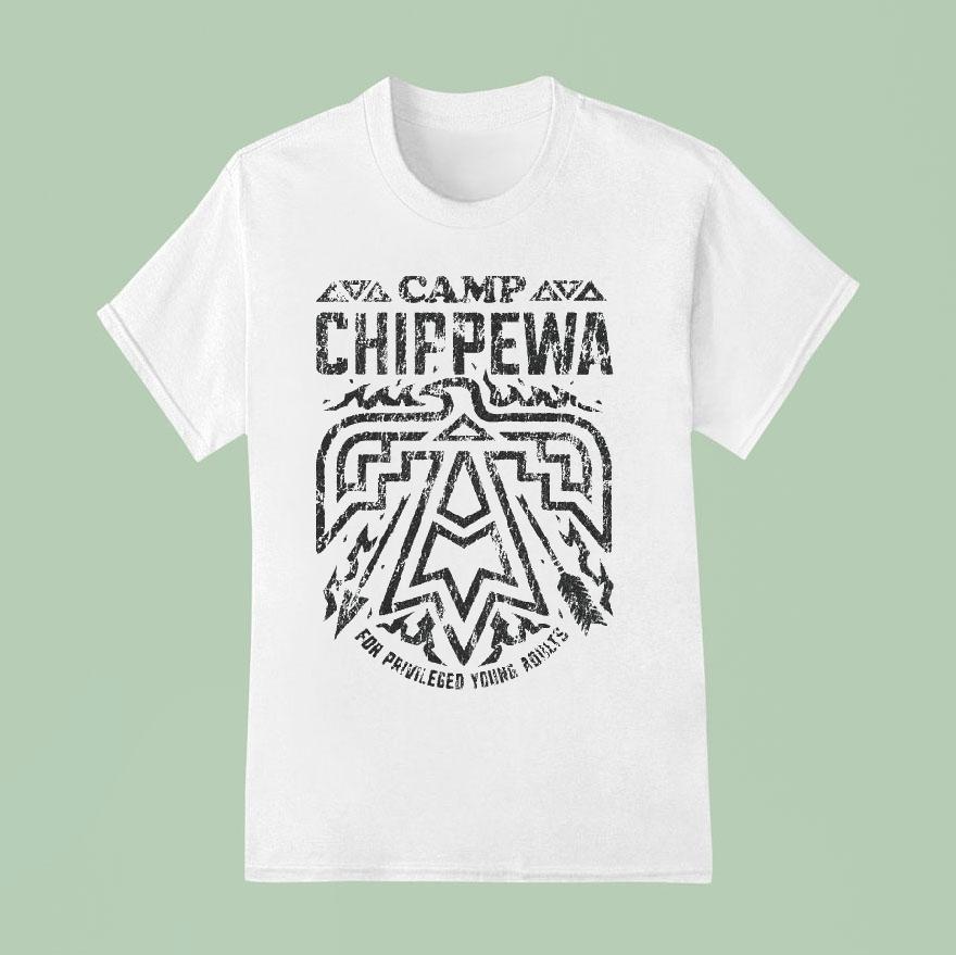 Camp Chippewa For Privileged Young Adults T Shirt