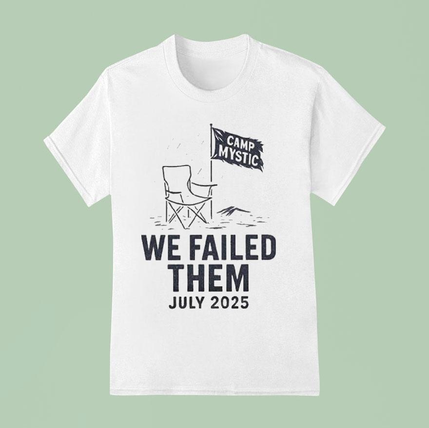 Camp Mystic We Failed Them July Chair T Shirt