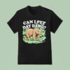 Can I Pet Dat Dawg Bear T Shirt