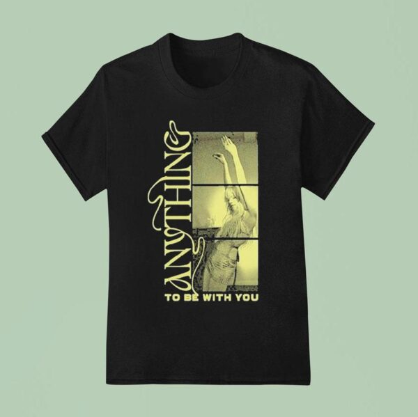 Carly Rae Jepsen Anything To Be With You T Shirt
