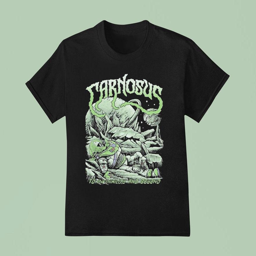 Carnosus To Infinihility And Beyond T Shirt