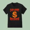 Cash Money Records Graphic Quotes And Sayings T Shirt