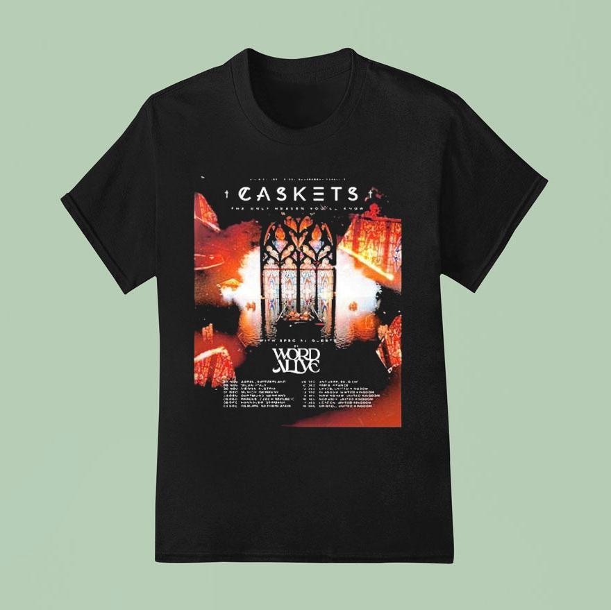 Caskets The Only Heaven You Ll Know Uk And Europe Tour Dates List For November And December T Shirt