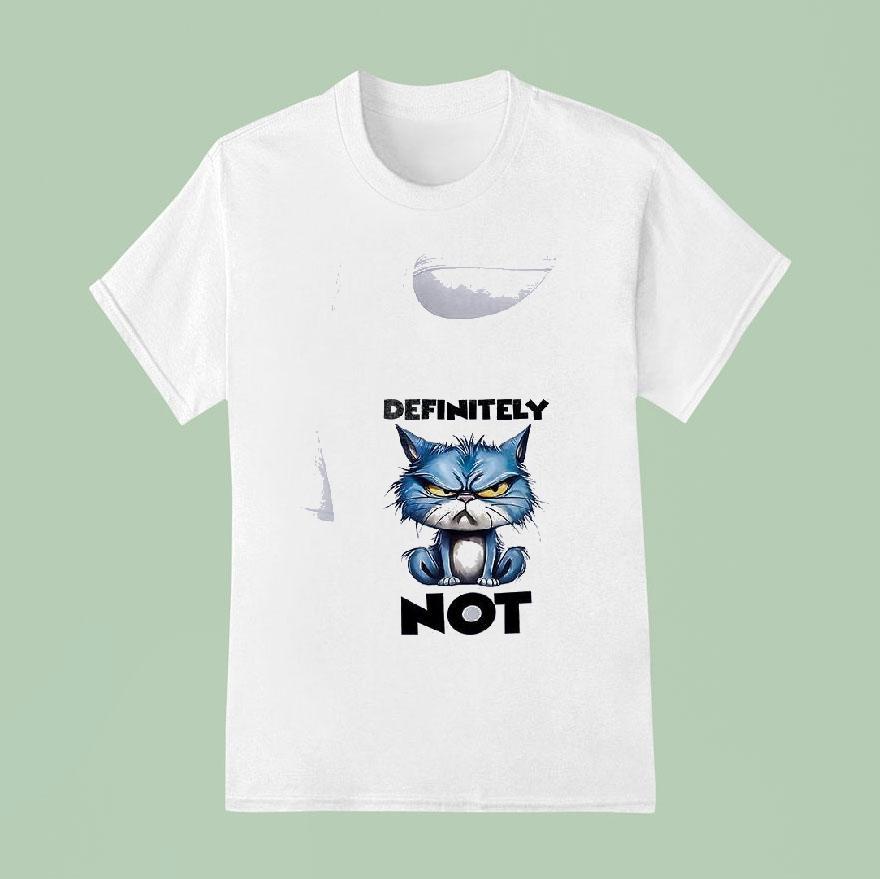 Cat Definitely No T Shirt