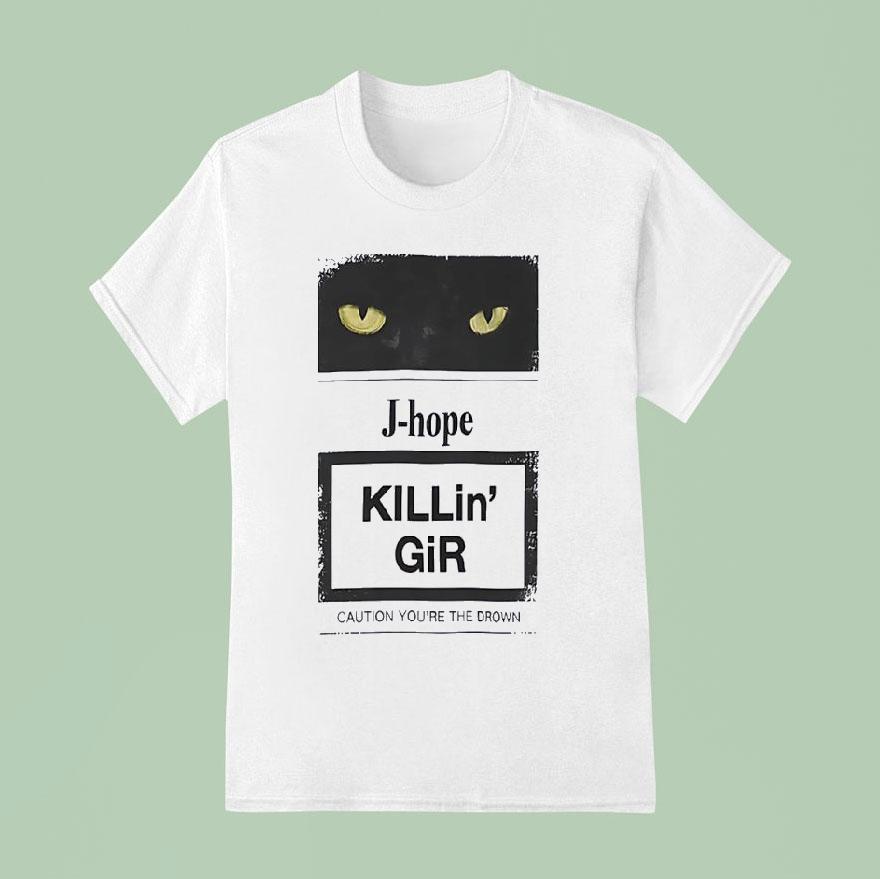 Cat J Hope Killin Gir Caution Youre The Drown T Shirt