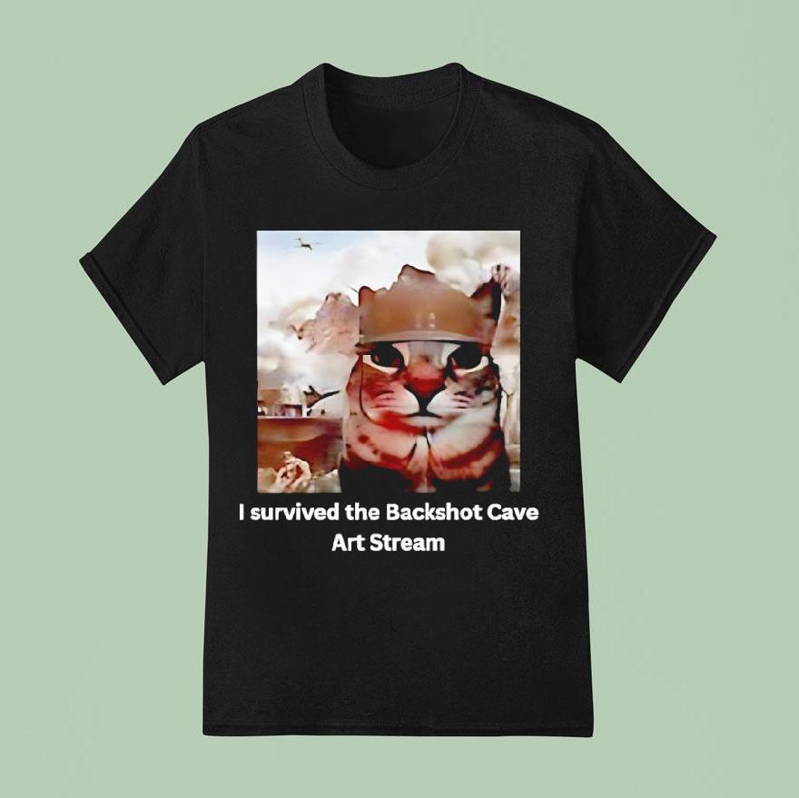 Cat Meme I Survived The Backshot Cave Art Stream T Shirt